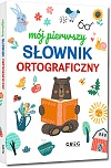 Mój pierwszy słownik ortograficzny