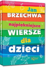 Jan Brzechwa - Najpiękniejsze wiersze dla dzieci - Jan Brzechwa