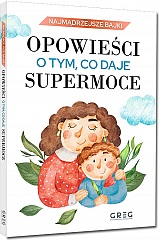 Najmądrzejsze bajki - opowieści o tym, co daje supermoce